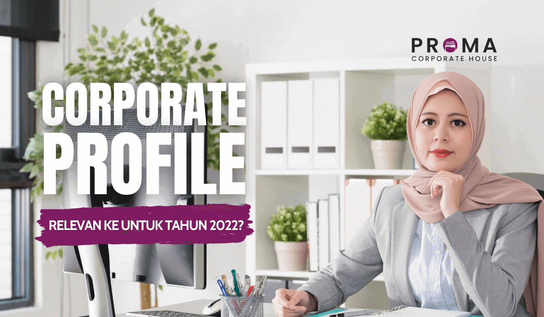 Corporate Profile – Relevan Ke Untuk 2023?