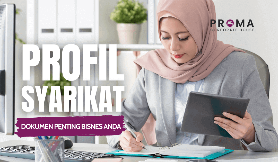 Profil Syarikat – Dokumen Penting Untuk Bisnes Anda!