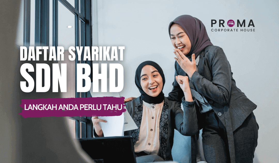 Daftar Syarikat Sdn Bhd – Langkah Anda Perlu Tahu